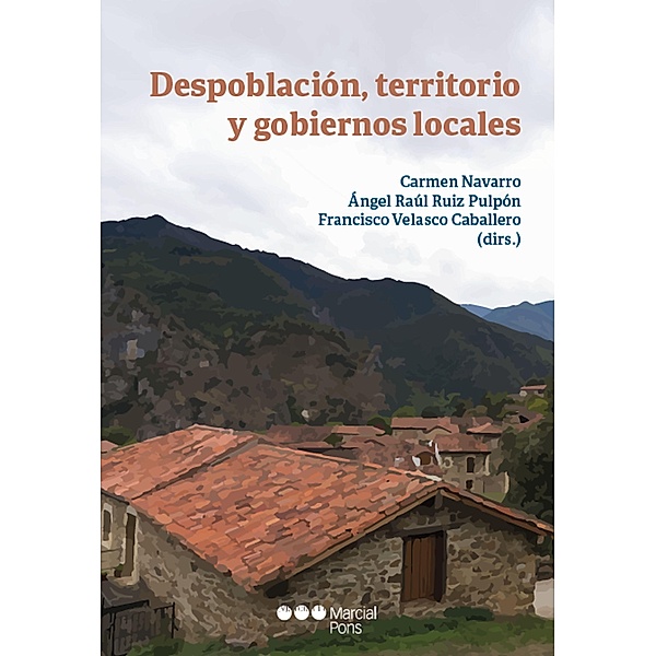 Despoblación, territorio y gobiernos locales / Varios, Carmen Navarro, Ángel Raúl Ruiz Pulpón, Francisco Velasco Caballero
