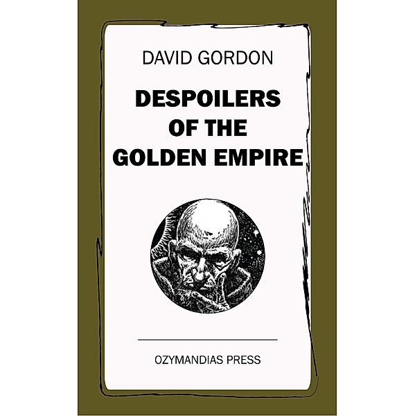 Despoilers of the Golden Empire, David Gordon