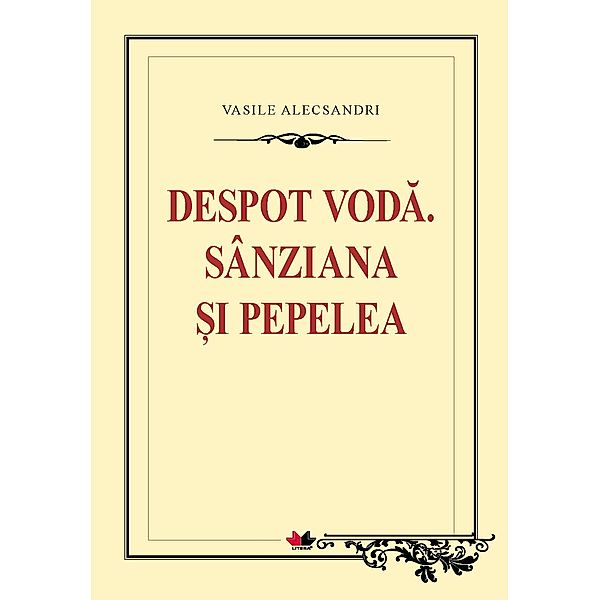 Despot Voda. Sanziana si Pepelea / Biblioteca ¿colarului, Vasile Alecsandri