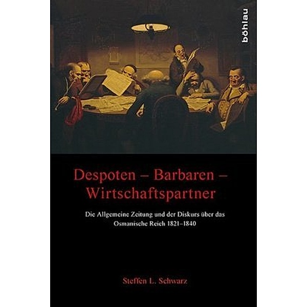 Despoten - Barbaren - Wirtschaftspartner, Steffen L. Schwarz