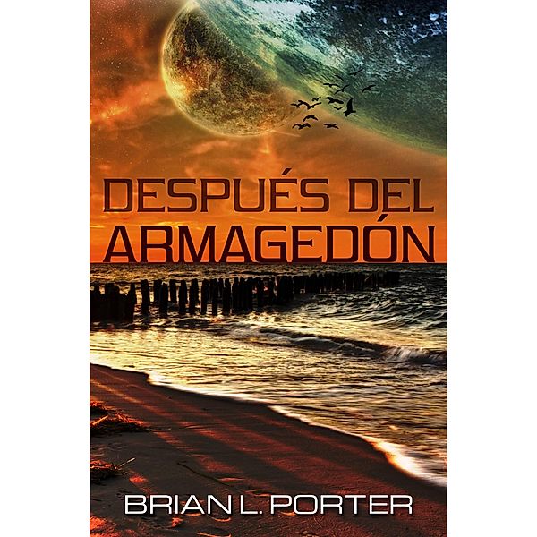 Después del Armagedón, Brian L. Porter