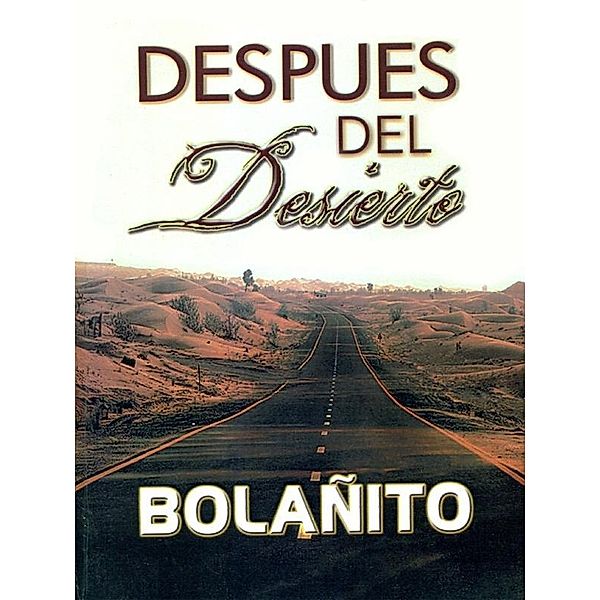 Despues Del Desierto, Jesualdo Bolano Quintero