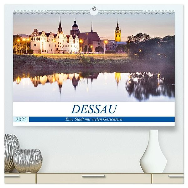 DESSAU - Eine Stadt mit vielen Gesichtern (hochwertiger Premium Wandkalender 2025 DIN A2 quer), Kunstdruck in Hochglanz, Calvendo, U boeTtchEr