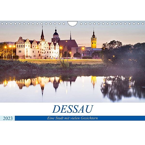 DESSAU - Eine Stadt mit vielen Gesichtern (Wandkalender 2023 DIN A4 quer), U boeTtchEr