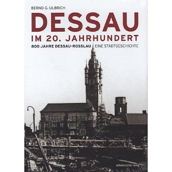 Dessau im 20. Jahrhundert, Bernd G. Ulbrich