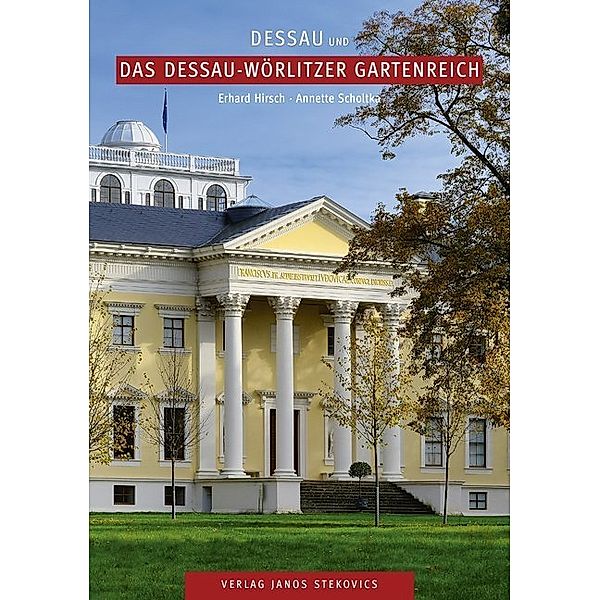 Dessau und das Dessau-Wörlitzer Gartenreich, Erhard Hirsch, Annette Scholtka