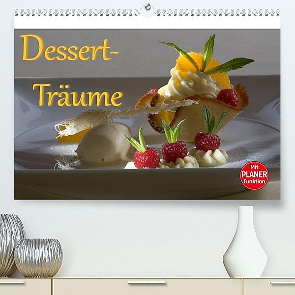 Dessert - Träume (Premium, hochwertiger DIN A2 Wandkalender 2023, Kunstdruck in Hochglanz), Stefan Bau
