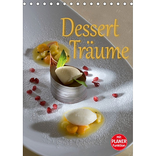 Dessert - Träume (Tischkalender 2021 DIN A5 hoch), Stefan Bau
