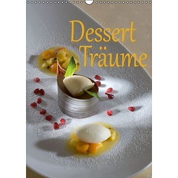 Dessert - Träume (Wandkalender 2014 DIN A3 hoch), Stefan Bau