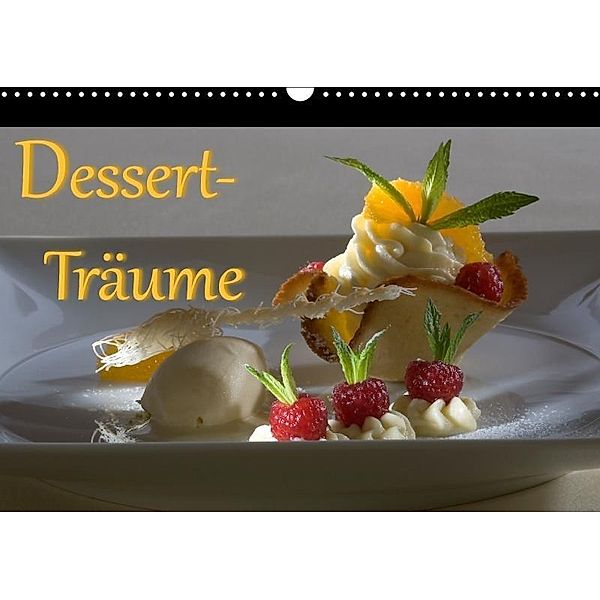 Dessert - Träume (Wandkalender 2017 DIN A3 quer), Stefan Bau