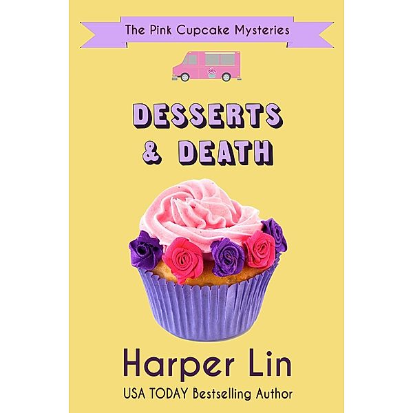 Desserts and Death (A Pink Cupcake Mystery, #6) / A Pink Cupcake Mystery, Harper Lin