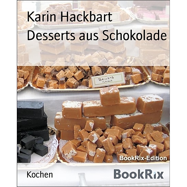 Desserts aus Schokolade, Karin Hackbart