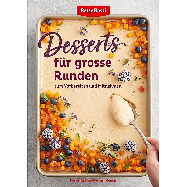 Desserts für grosse Runden - zum Vorbereiten und Mitnehmen