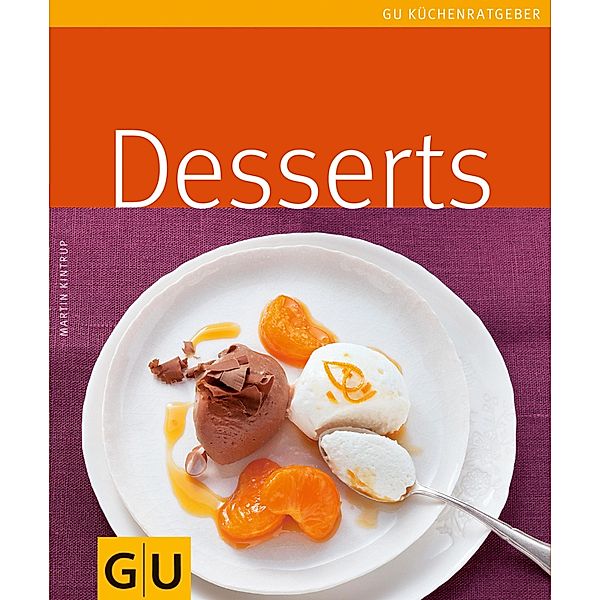 Desserts / GU Küchenratgeber, Martin Kintrup