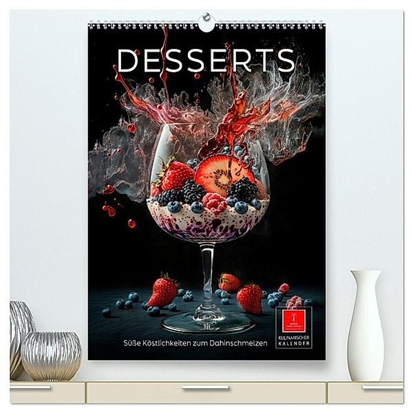 Desserts - Süße Köstlichkeiten zum Dahinschmelzen (hochwertiger Premium Wandkalender 2024 DIN A2 hoch), Kunstdruck in Hochglanz, Peter Roder