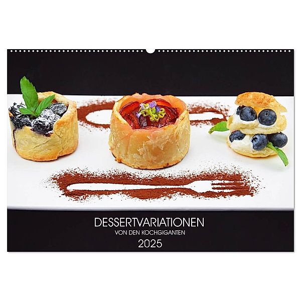 DESSERTVARIATIONEN (Wandkalender 2025 DIN A2 quer), CALVENDO Monatskalender, Calvendo, Kochgiganten