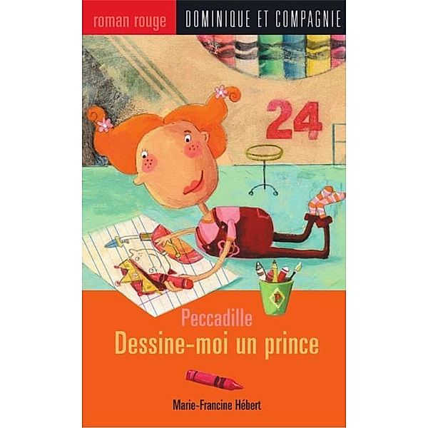 Dessine-moi un prince / Dominique et compagnie, Marie-Francine Hébert