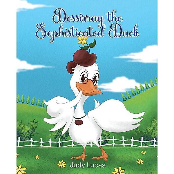 Dessirray the Sophisticated Duck, Judy Lucas