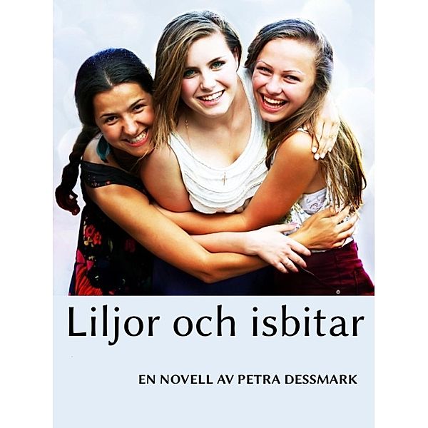 Dessmark, P: Liljor och isbitar, Petra Dessmark