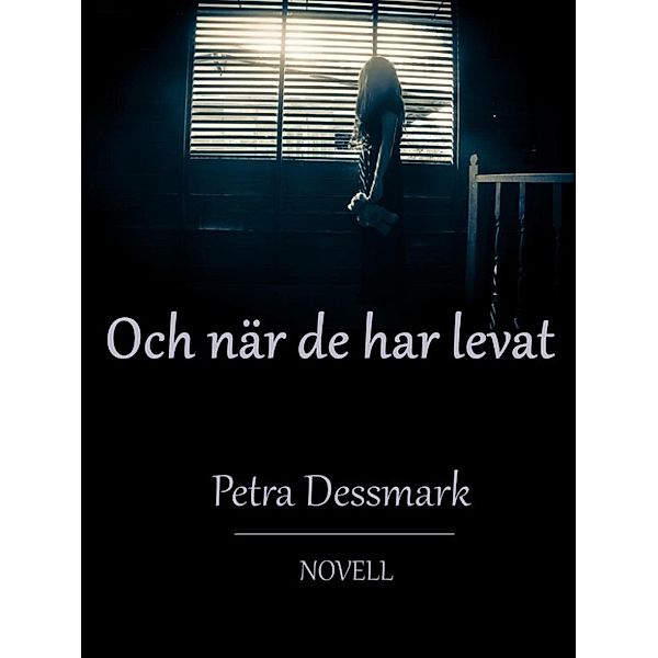 Dessmark, P: Och när de har levat, Petra Dessmark