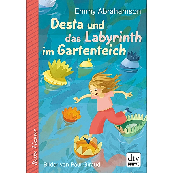 Desta und das Labyrinth im Gartenteich / Reihe Hanser, Emmy Abrahamson
