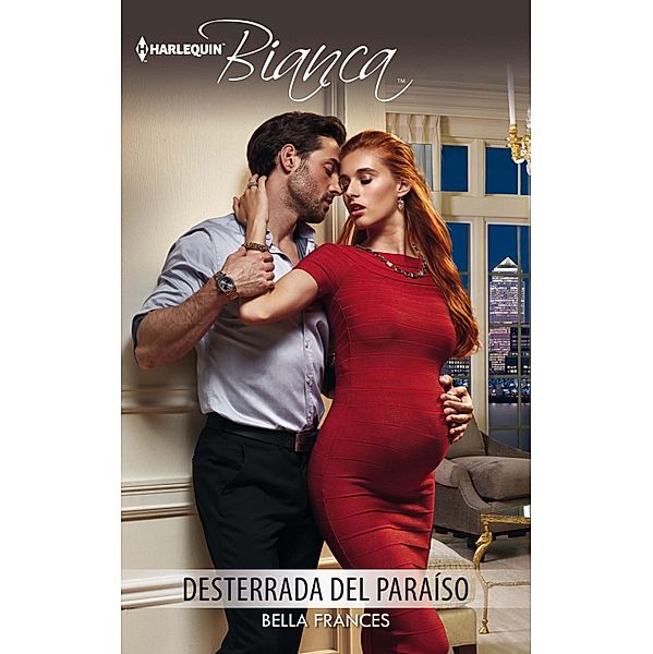 Desterrada del paraíso / Bianca, Bella Frances