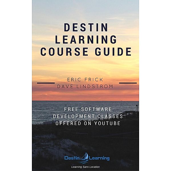 Destin Learning Course Guide, Dave Lindstrom, Eric Frick