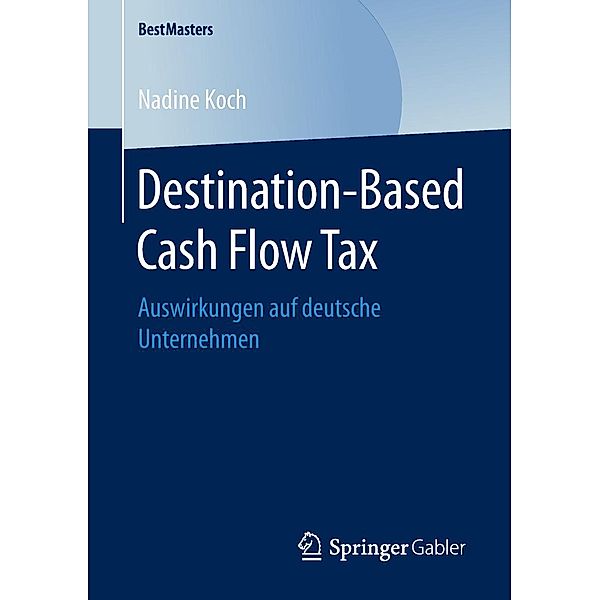 Destination-Based Cash Flow Tax / BestMasters, Nadine Koch