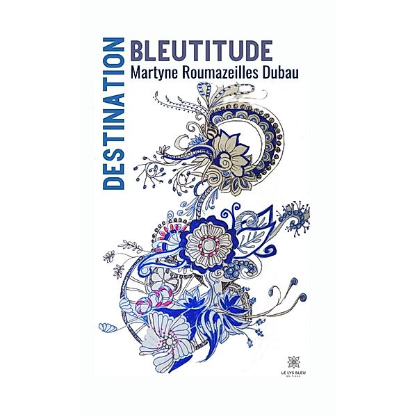 Destination Bleutitude, Martyne Roumazeilles Dubau