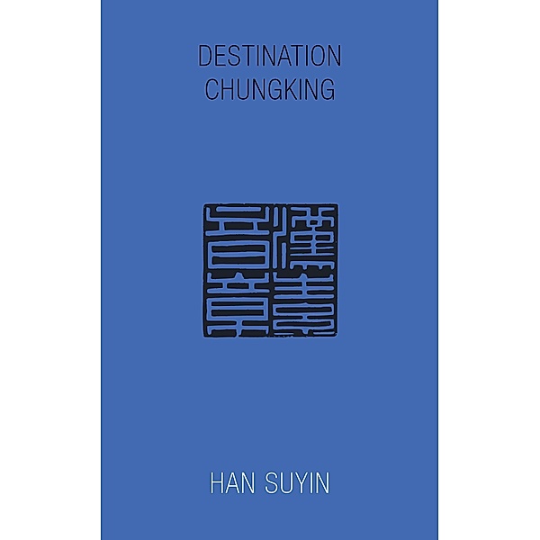 Destination Chungking, Suyin Han
