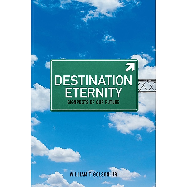 Destination Eternity, William T. Golson Jr