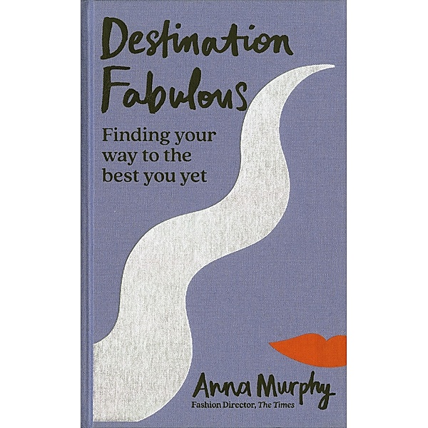 Destination Fabulous, Anna Murphy