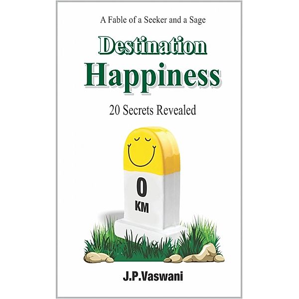 Destination Happiness, J. P Vaswani