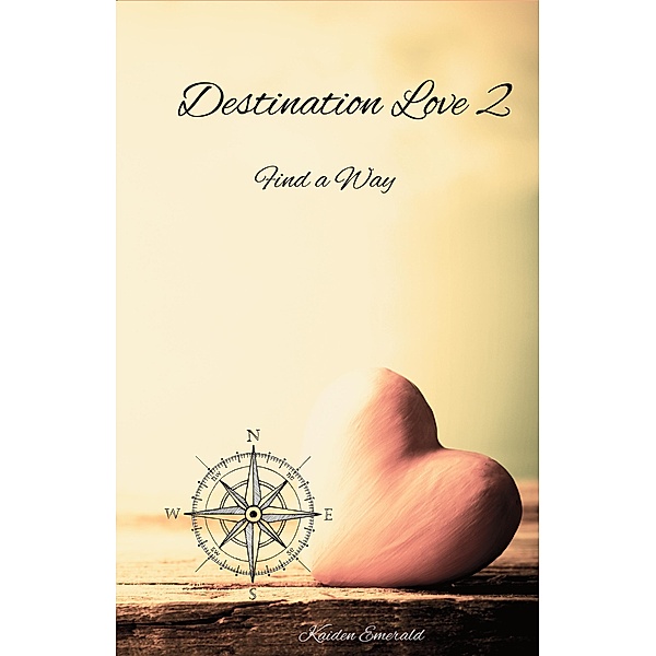 Destination Love 2: Find a Way / Destination Love Bd.2, Kaiden Emerald