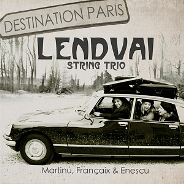 Destination Paris, Lendvai String Trio