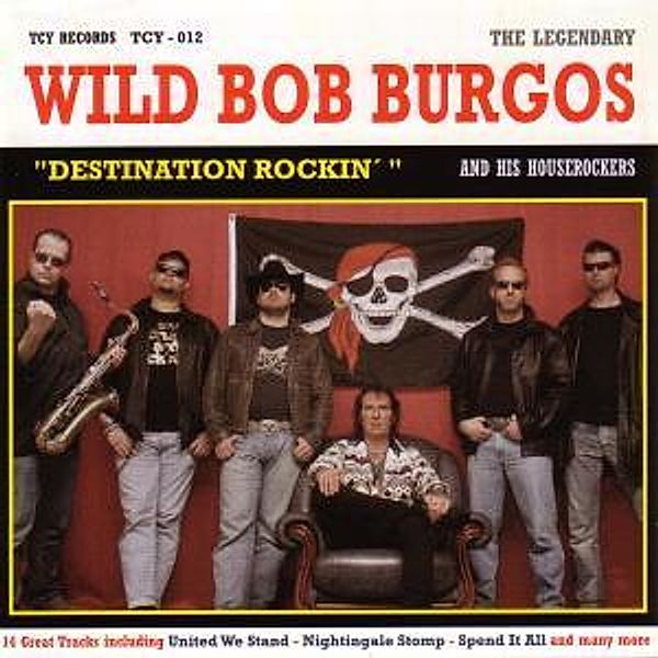 Destination Rockin', Wild Bob & His Houserockers Burgos