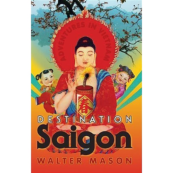Destination Saigon, Walter Mason