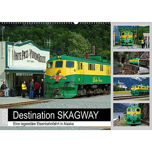 Destination SKAGWAY - Eine legendäre Eisenbahnfahrt in Alaska (Wandkalender 2023 DIN A2 quer), Dieter-M. Wilczek