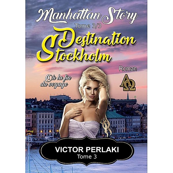 Destination Stockholm / Manhattan Story Bd.03/03, Victor Perlaki