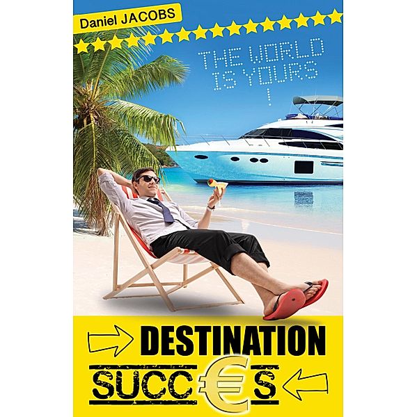 Destination Succes / Librinova, Jacobs Daniel Jacobs