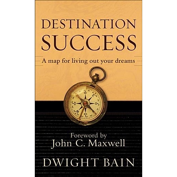 Destination Success, Dwight Bain