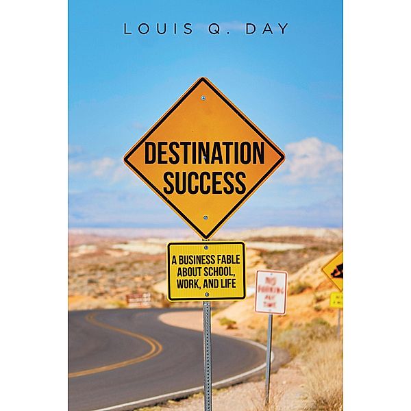 Destination Success, Louis Q. Day