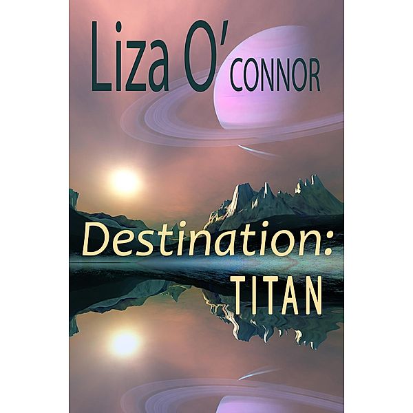 Destination: Titan / Titan, Liza O'Connor