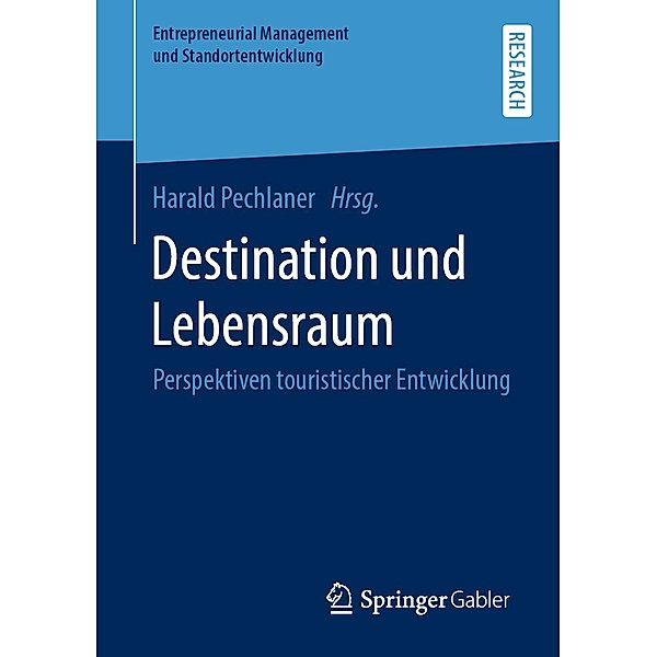 Destination und Lebensraum / Entrepreneurial Management und Standortentwicklung