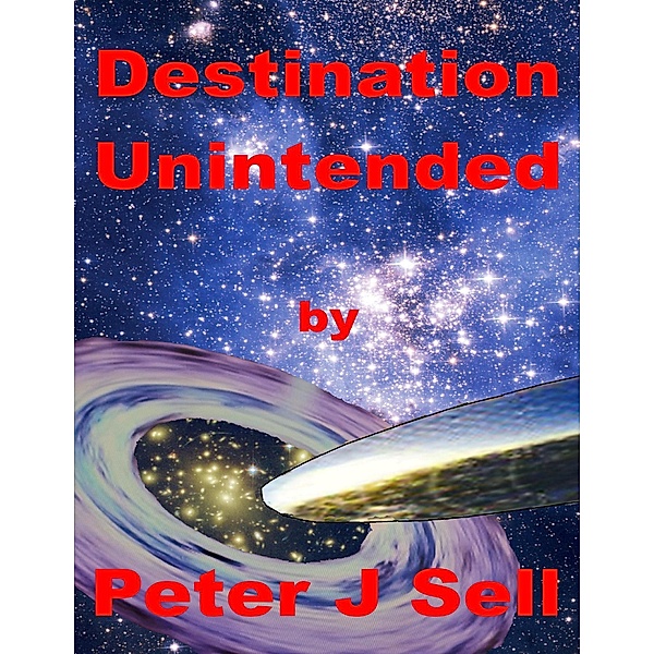 Destination Unintended, Peter J Sell