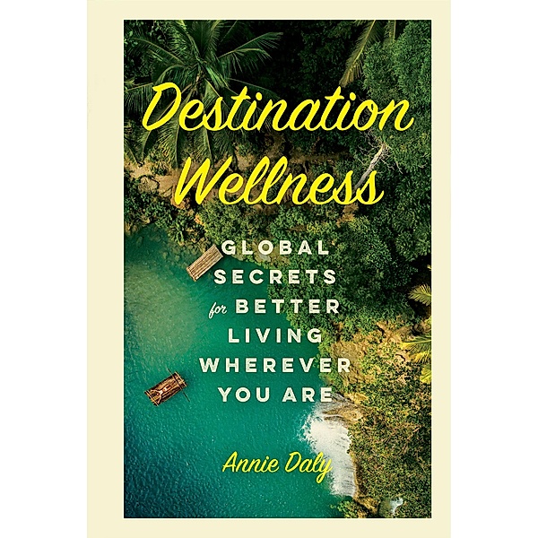Destination Wellness, Annie Daly