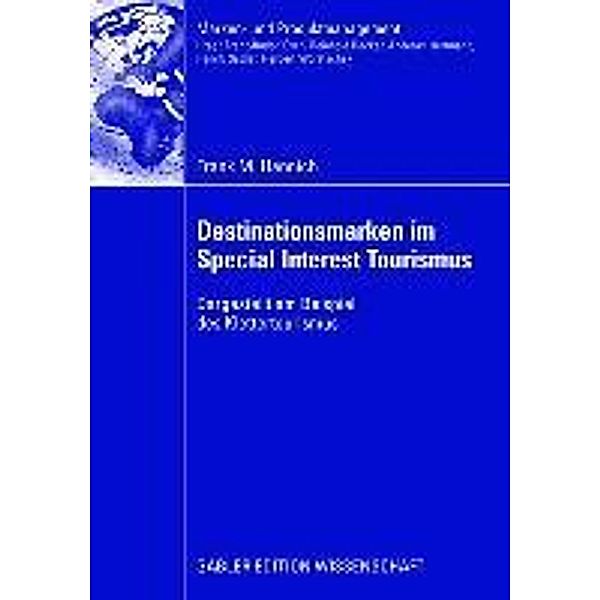 Destinationsmarken im Special Interest Tourismus / Marken- und Produktmanagement, Frank Hannich