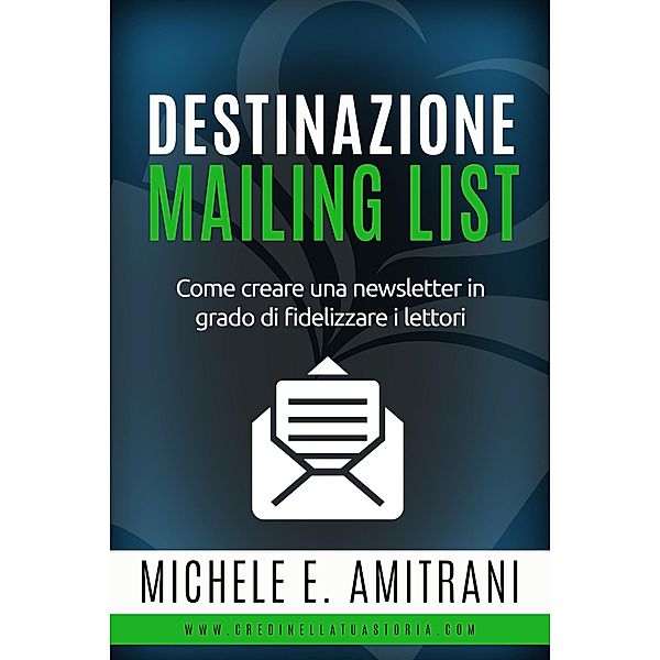 Destinazione Mailing List (Destinazione Autoeditore, #4) / Destinazione Autoeditore, Michele E. Amitrani