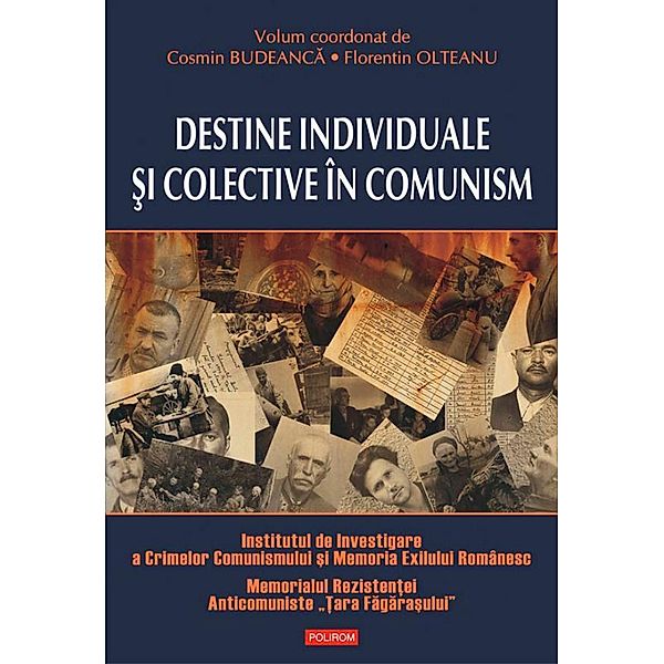 Destine individuale ¿i colective în comunism / Hors, Budeanca Cosmin, Florentin Olteanu