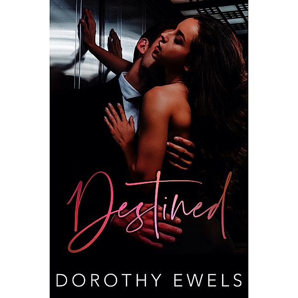 Destined, Dorothy Ewels